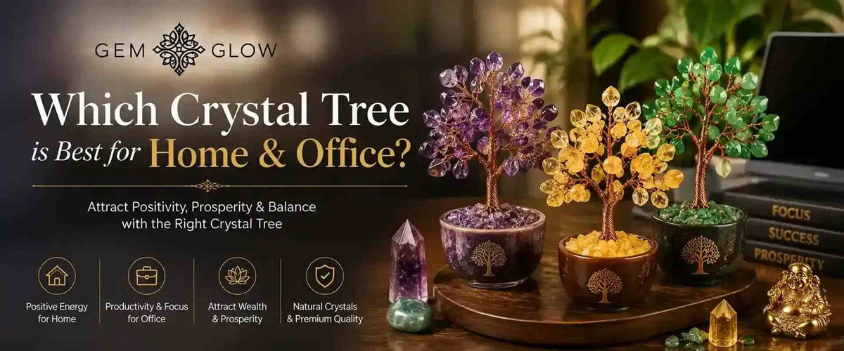 Which Crystal Tree is Best for Home & Office