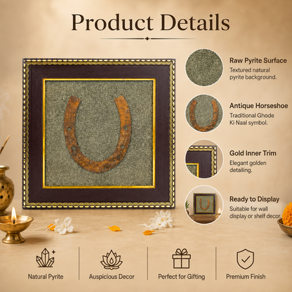 Ghode Ki Naal on Raw Pyrite Frame